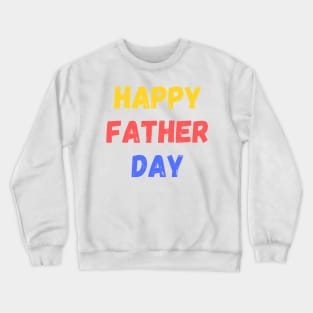 happy father day,gift for dad Crewneck Sweatshirt